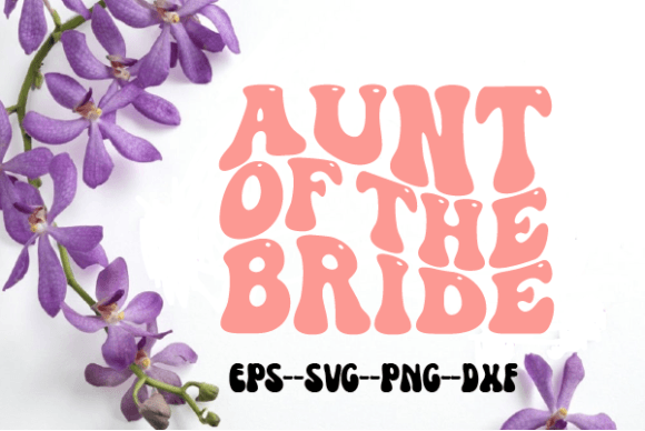 Aunt of the Bride Retro Wavy SVG Review
