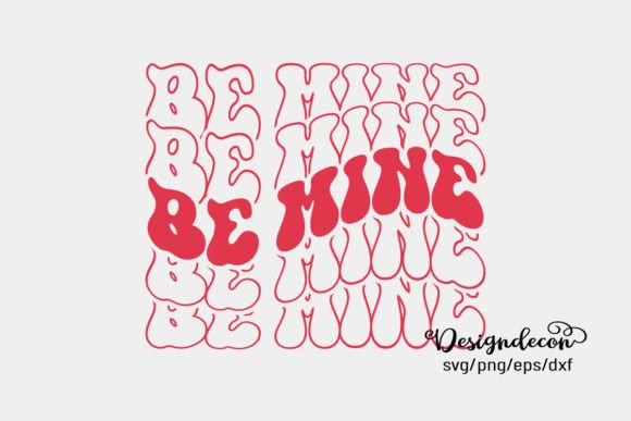 Be Mine Mirrored Text Retro Groovy Svg
