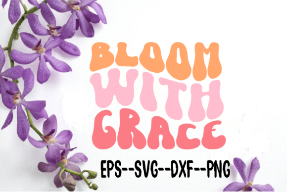 Bloom with Grace Retro Wavy Svg Review