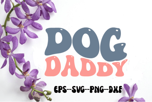 Dog Daddy Retro Wavy Svg Sublimation Review