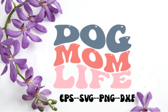 Dog Mom Life Retro Wavy Svg Review
