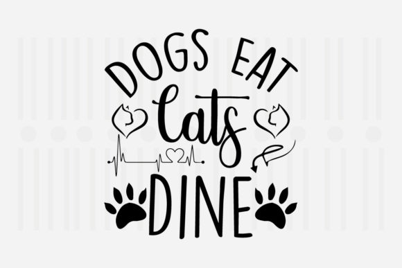 Dogs Eat. Cats Dine Svg Review
