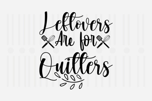 Leftlovers Are for Quitters, Kitchen SVG Review