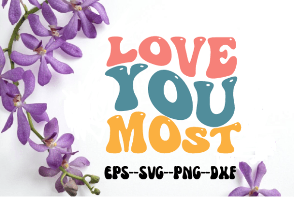 Love You Most Wedding Retro Wavy Svg Review