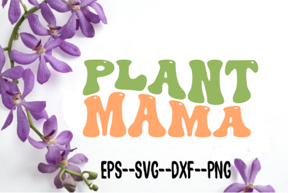 Plant Mama Flowers Retro Wavy Svg Review