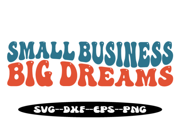Small Business Big Dreams Retro Wavy Svg Review