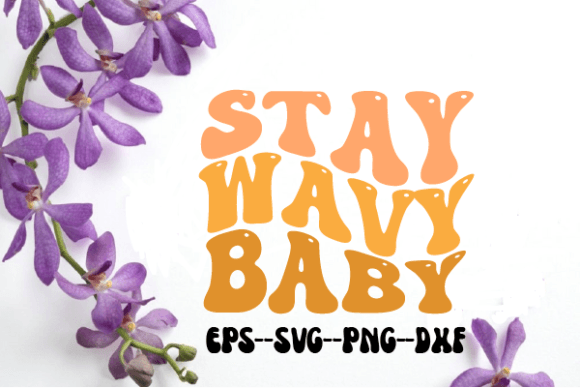 Stay Wavy Baby. Retro Wavy Svg Review