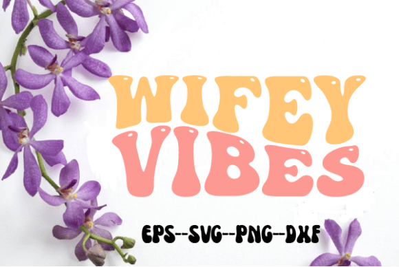 Wifey Vibes Wedding Retro Wavy Svg