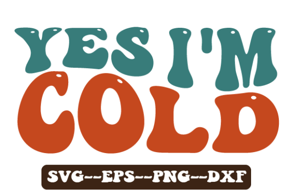 Yes I m Cold Winter Retro Wavy Svg Review